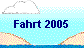 Fahrt 2005